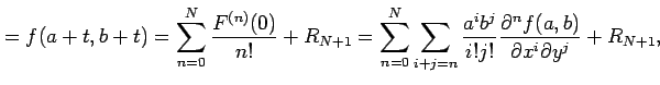 $\displaystyle =f(a+t,b+t)= \sum_{n=0}^{N}\frac{F^{(n)}(0)}{n!}+R_{N+1}= \sum_{n...
...{i}b^{j}}{i!j!} \frac{\partial^n f(a,b)}{\partial x^{i}\partial y^{j}}+R_{N+1},$