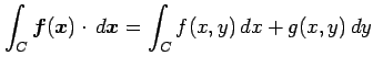 $\displaystyle \int_C\vec{f}(\vec{x})\cdot\,d\vec{x}= \int_Cf(x,y)\,dx+g(x,y)\,dy$