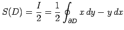 $\displaystyle S(D)=\frac{I}{2}= \frac{1}{2}\oint_{\partial D}x\,dy-y\,dx$
