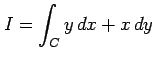 $ \displaystyle{I=\int_{C}y\,dx+x\,dy}$
