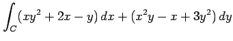 $ \displaystyle{\int_{C}(xy^2+2x-y)\,dx+(x^2y-x+3y^2)\,dy}$