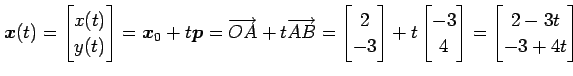 $\displaystyle \vec{x}(t)= \begin{bmatrix}x(t) \\ y(t) \end{bmatrix}= \vec{x}_0+...
...egin{bmatrix}-3 \\ 4 \end{bmatrix} = \begin{bmatrix}2-3t \\ -3+4t \end{bmatrix}$