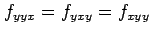 $ f_{yyx}=f_{yxy}=f_{xyy}$