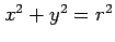 $ x^2+y^2=r^2$