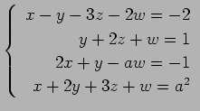 $ \left\{\begin{array}{r}
x-y-3z-2w=-2 \\
y+2z+w=1 \\
2x+y-aw=-1 \\
x+2y+3z+w=a^2
\end{array}\right. $