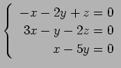 $ \left\{\begin{array}{r}
-x-2y+z=0 \\
3x-y-2z=0 \\
x-5y=0
\end{array}\right. $