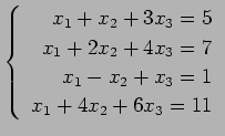$ \left\{\begin{array}{r}
x_1+x_2+3x_3=5 \\
x_1+2x_2+4x_3=7 \\
x_1-x_2+x_3=1 \\
x_1+4x_2+6x_3=11
\end{array}\right. $
