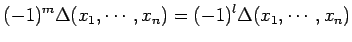 $\displaystyle (-1)^{m}\Delta(x_{1},\cdots,x_{n})= (-1)^{l}\Delta(x_{1},\cdots,x_{n})$