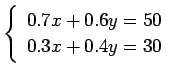 $ \left\{\begin{array}{r}
0.7x+0.6y=50 \\
0.3x+0.4y=30
\end{array}\right. $