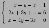 $ \left\{\begin{array}{r}
x+y-z=1 \\
2x+3y+z=6 \\
x-4y+3z=0
\end{array}\right. $