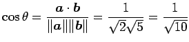 $\displaystyle \cos\theta= \frac{\vec{a}\cdot\vec{b}}{\Vert\vec{a}\Vert\Vert\vec{b}\Vert}= \frac{1}{\sqrt{2}\sqrt{5}}= \frac{1}{\sqrt{10}}$