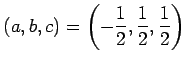 $\displaystyle (a,b,c)=\left( -\frac{1}{2}, \frac{1}{2}, \frac{1}{2} \right)$