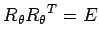 $ R_{\theta}{R_{\theta}}^{T}=E$