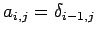 $ a_{i,j}=\delta_{i-1,j}$