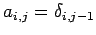 $ a_{i,j}=\delta_{i,j-1}$
