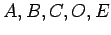 $ A,B,C,O,E$