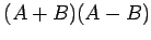 $ (A+B)(A-B)$