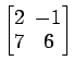 $ \begin{bmatrix}
2\! & \!-1 \\ [-0.5ex] 7\! & \!6
\end{bmatrix}$