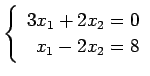 $ \left\{\begin{array}{r}
3x_1+2x_2=0 \\
x_1-2x_2=8
\end{array}\right. $