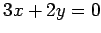 $ 3x+2y=0$