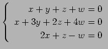 $ \left\{\begin{array}{r}
x+y+z+w=0 \\
x+3y+2z+4w=0 \\
2x+z-w=0
\end{array}\right. $