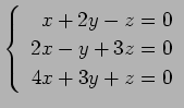 $ \left\{\begin{array}{r}
x+2y-z=0 \\
2x-y+3z=0 \\
4x+3y+z=0
\end{array}\right. $