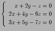 $ \left\{\begin{array}{r}
x+2y-z=0 \\
2x+4y-6z=0 \\
3x+5y-7z=0
\end{array}\right. $