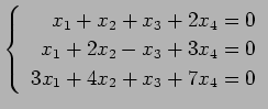 $ \left\{\begin{array}{r}
x_1+x_2+x_3+2x_4=0 \\
x_1+2x_2-x_3+3x_4=0 \\
3x_1+4x_2+x_3+7x_4=0
\end{array}\right. $
