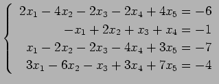 $ \left\{\begin{array}{r}
2x_1-4x_2-2x_3-2x_4+4x_5=-6 \\
-x_1+2x_2+x_3+x_4=-1 \\
x_1-2x_2-2x_3-4x_4+3x_5=-7 \\
3x_1-6x_2-x_3+3x_4+7x_5=-4
\end{array}\right. $