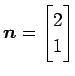 $ \vec{n}=\begin{bmatrix}2\\ 1\end{bmatrix}$
