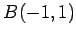 $ B(-1,1)$