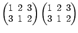 $ \begin{pmatrix}
1\! & \!2\! & \!3 \\ [-0.5ex] 3\! & \!1\! & \!2
\end{pmatrix}\begin{pmatrix}
1\! & \!2\! & \!3 \\ [-0.5ex] 3\! & \!1\! & \!2
\end{pmatrix}$