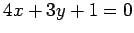$\displaystyle 4x+3y+1=0$