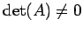 $ \det(A)\not=0$