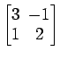 $ \begin{bmatrix}
3\! & \!-1 \\ [-0.5ex] 1\! & \!2
\end{bmatrix}$