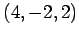 $ (4,-2,2)$