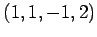 $ (1,1,-1,2)$