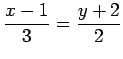 $ \displaystyle{\frac{x-1}{3}=\frac{y+2}{2}}$