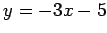 $ y=-3x-5$
