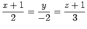 $ \displaystyle{\frac{x+1}{2}=\frac{y}{-2}=\frac{z+1}{3}}$
