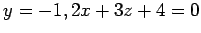 $ \displaystyle{y=-1,2x+3z+4=0}$