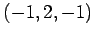 $ (-1,2,-1)$