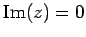 $ \mathrm{Im}(z)=0$