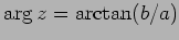 $ \arg z=\arctan(b/a)$