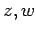 $ z,w$