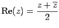 $ \displaystyle{\mathrm{Re}(z)=\frac{z+\overline{z}}{2}}$