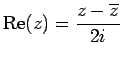 $ \displaystyle{\mathrm{Re}(z)=\frac{z-\overline{z}}{2i}}$
