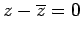 $ z-\overline{z}=0$