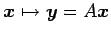 $ \vec{x}\mapsto\vec{y}=A\vec{x}$