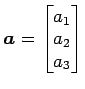 $ \vec{a}=\begin{bmatrix}{a_{1}}\\ [-.5ex]{a_{2}}\\ [-.5ex]{a_{3}}\end{bmatrix}$
